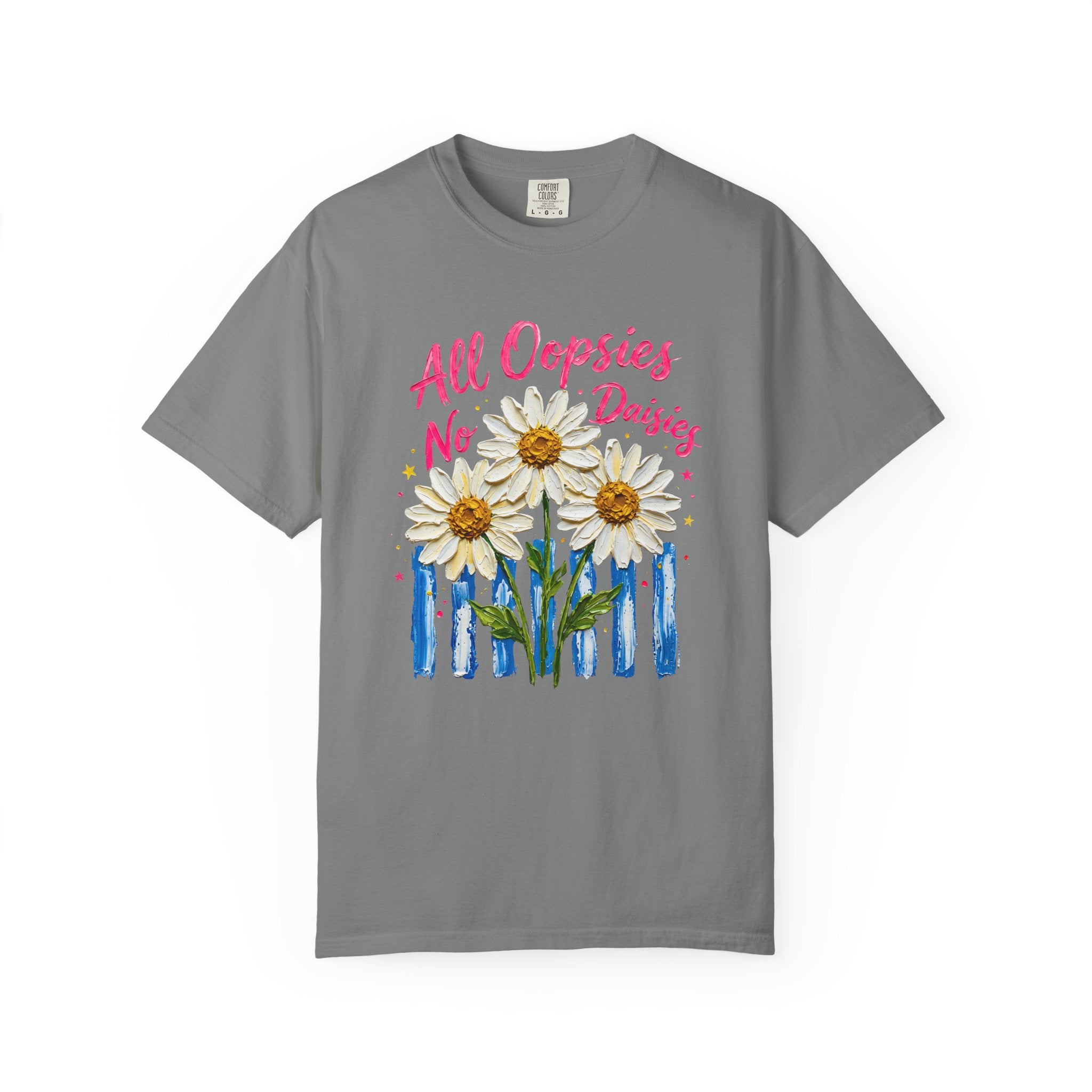 All Oopsies No Daisies T-shirt | Watercolor Daisies, Handlettered Quote