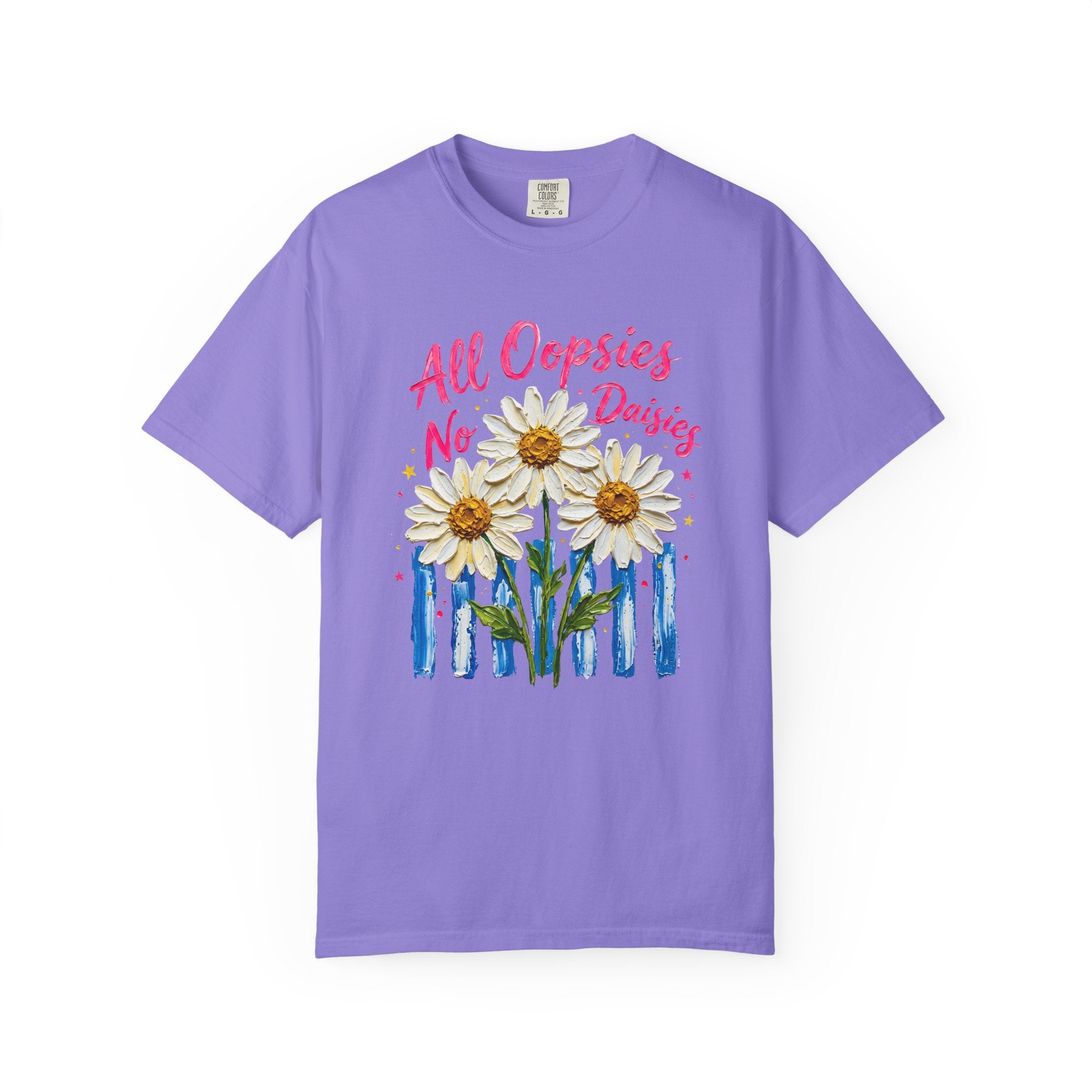 All Oopsies No Daisies T-shirt | Watercolor Daisies, Handlettered Quote