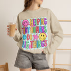 Crewneck Sweatshirt — Helping Tiny Humans Do Big Things,Colorful Teacher,Childcare Appreciation Pullover