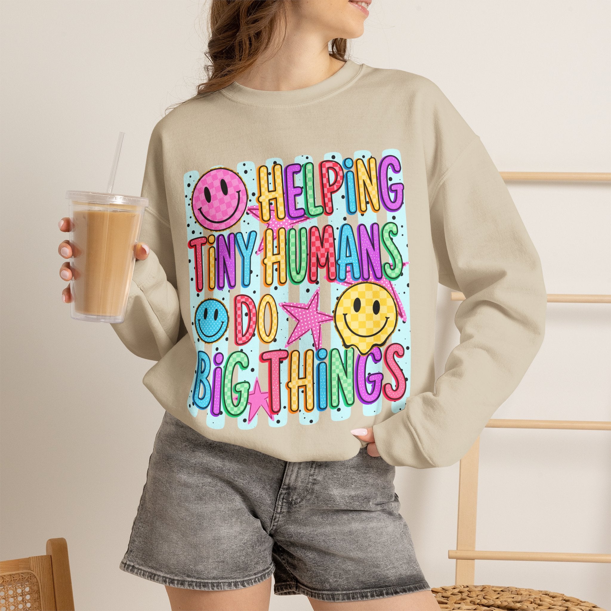 Crewneck Sweatshirt — Helping Tiny Humans Do Big Things,Colorful Teacher,Childcare Appreciation Pullover