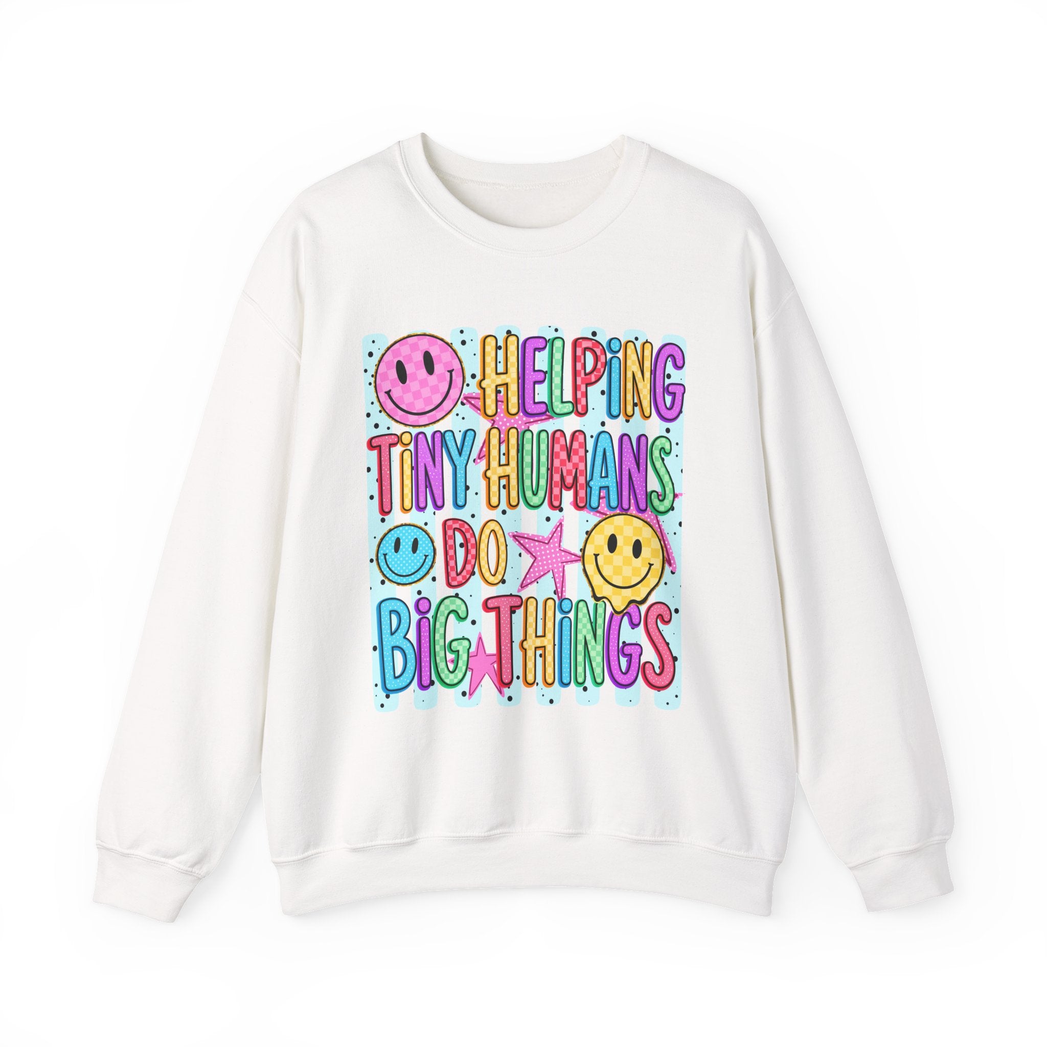 Crewneck Sweatshirt — Helping Tiny Humans Do Big Things,Colorful Teacher,Childcare Appreciation Pullover
