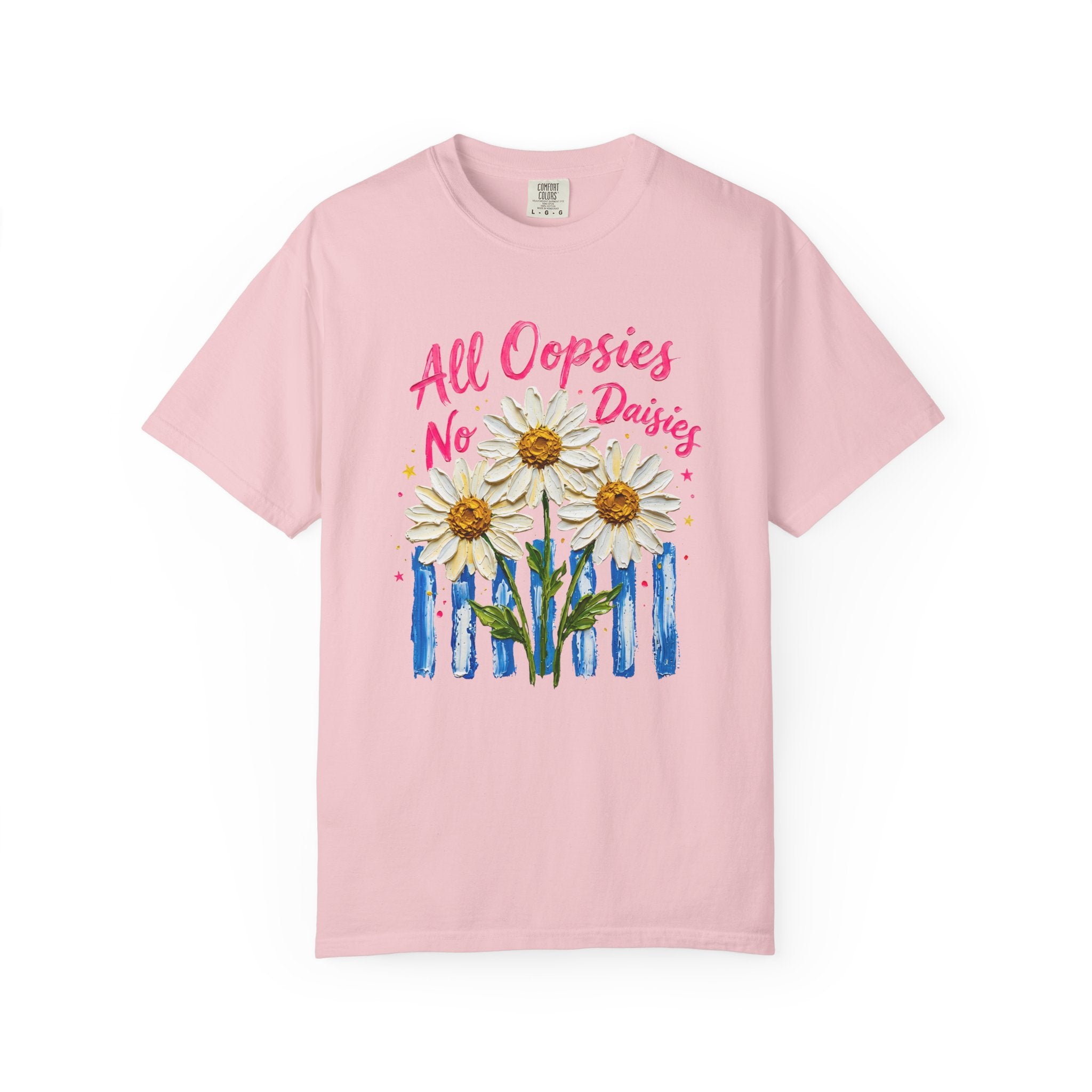All Oopsies No Daisies T-shirt | Watercolor Daisies, Handlettered Quote
