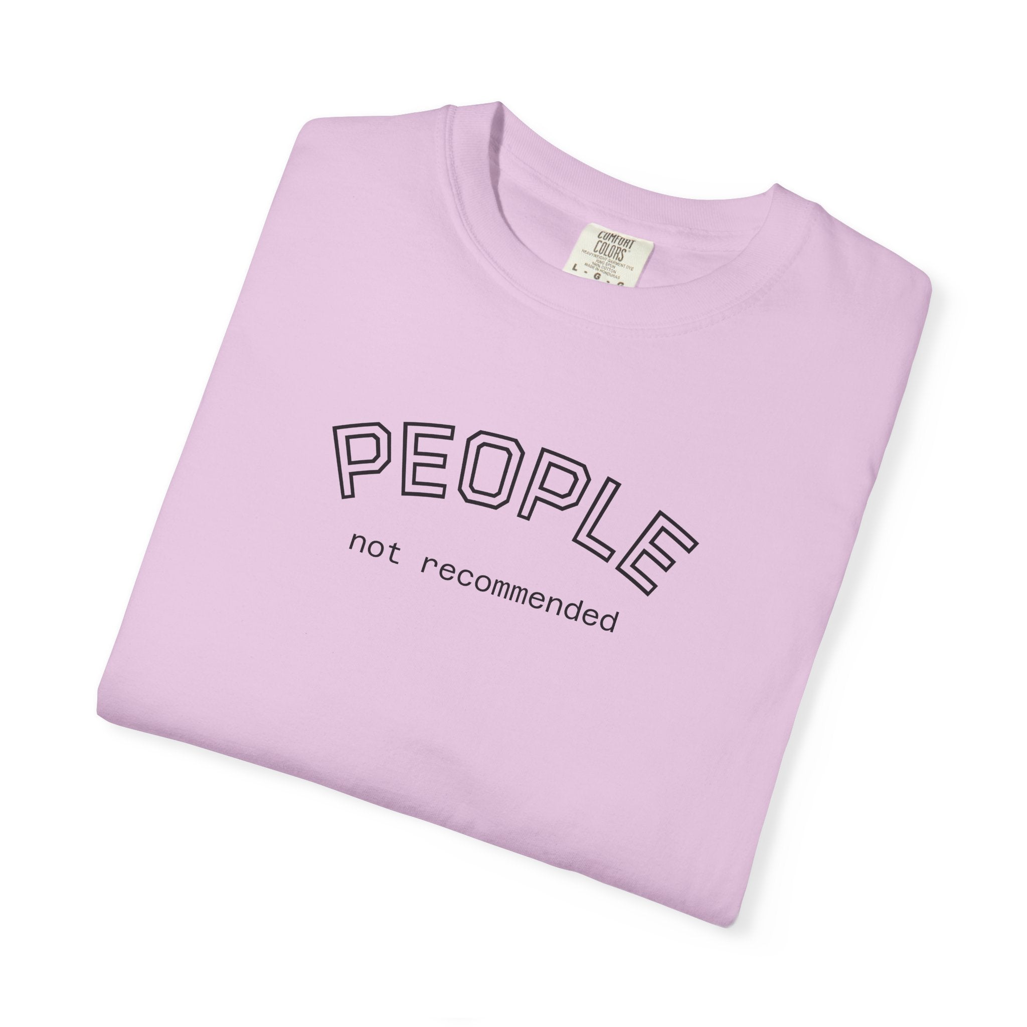 People not recommended Comfort COlors tshirt