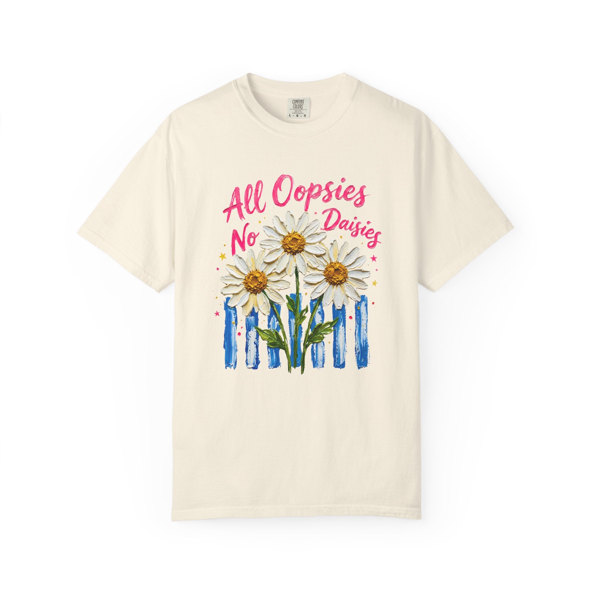All Oopsies No Daisies T-shirt | Watercolor Daisies, Handlettered Quote