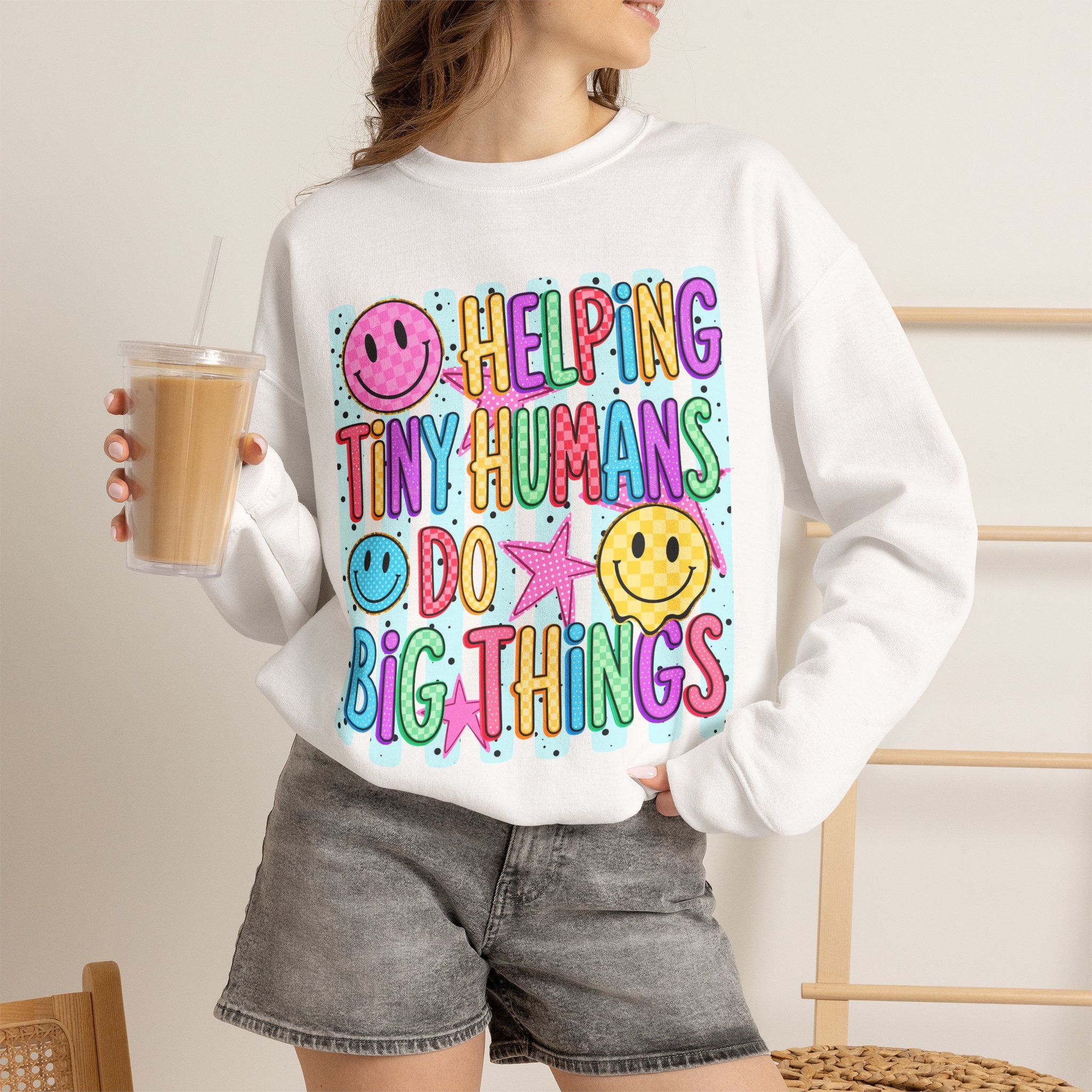 Crewneck Sweatshirt — Helping Tiny Humans Do Big Things,Colorful Teacher,Childcare Appreciation Pullover