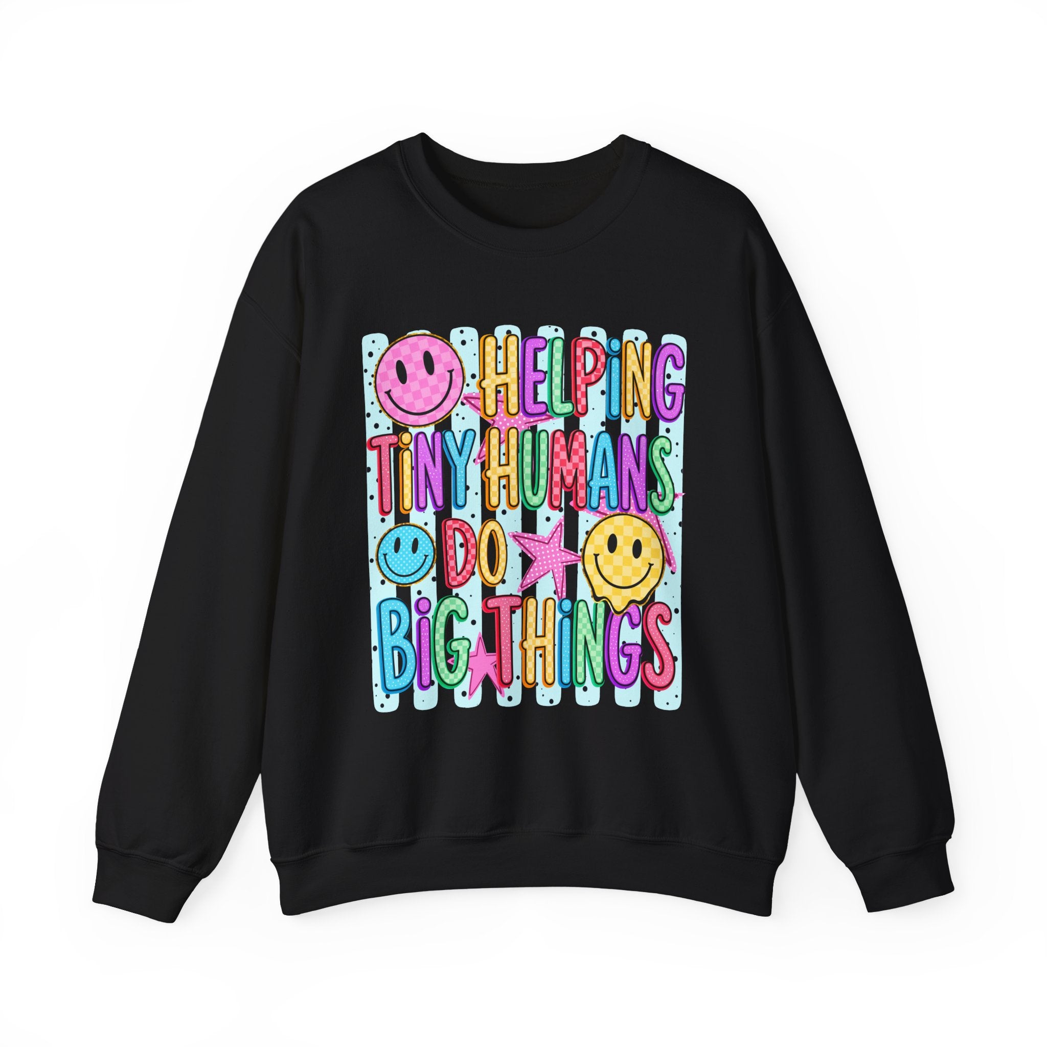 Crewneck Sweatshirt — Helping Tiny Humans Do Big Things,Colorful Teacher,Childcare Appreciation Pullover