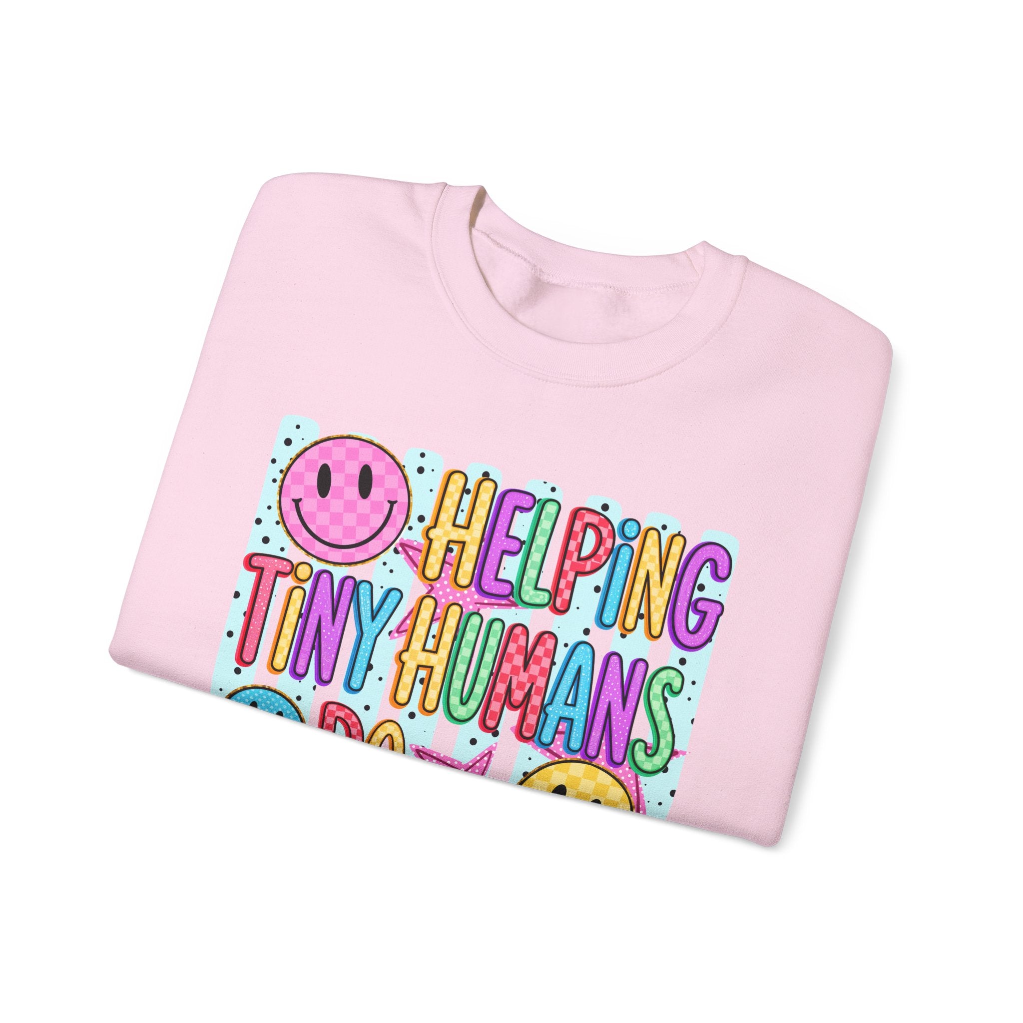 Crewneck Sweatshirt — Helping Tiny Humans Do Big Things,Colorful Teacher,Childcare Appreciation Pullover
