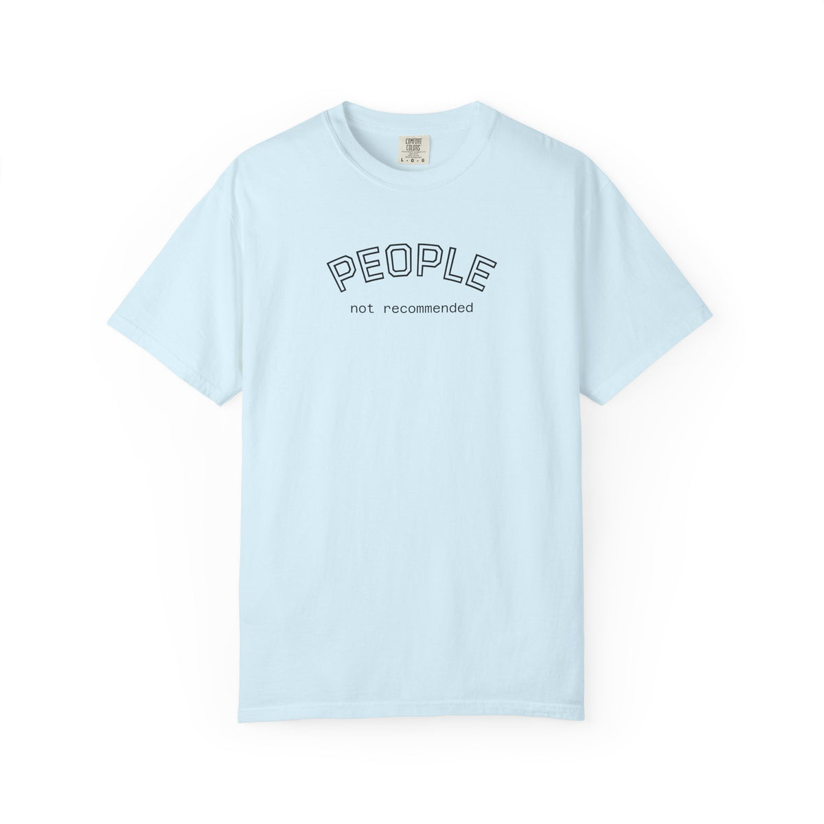 People not recommended Comfort Colors tee