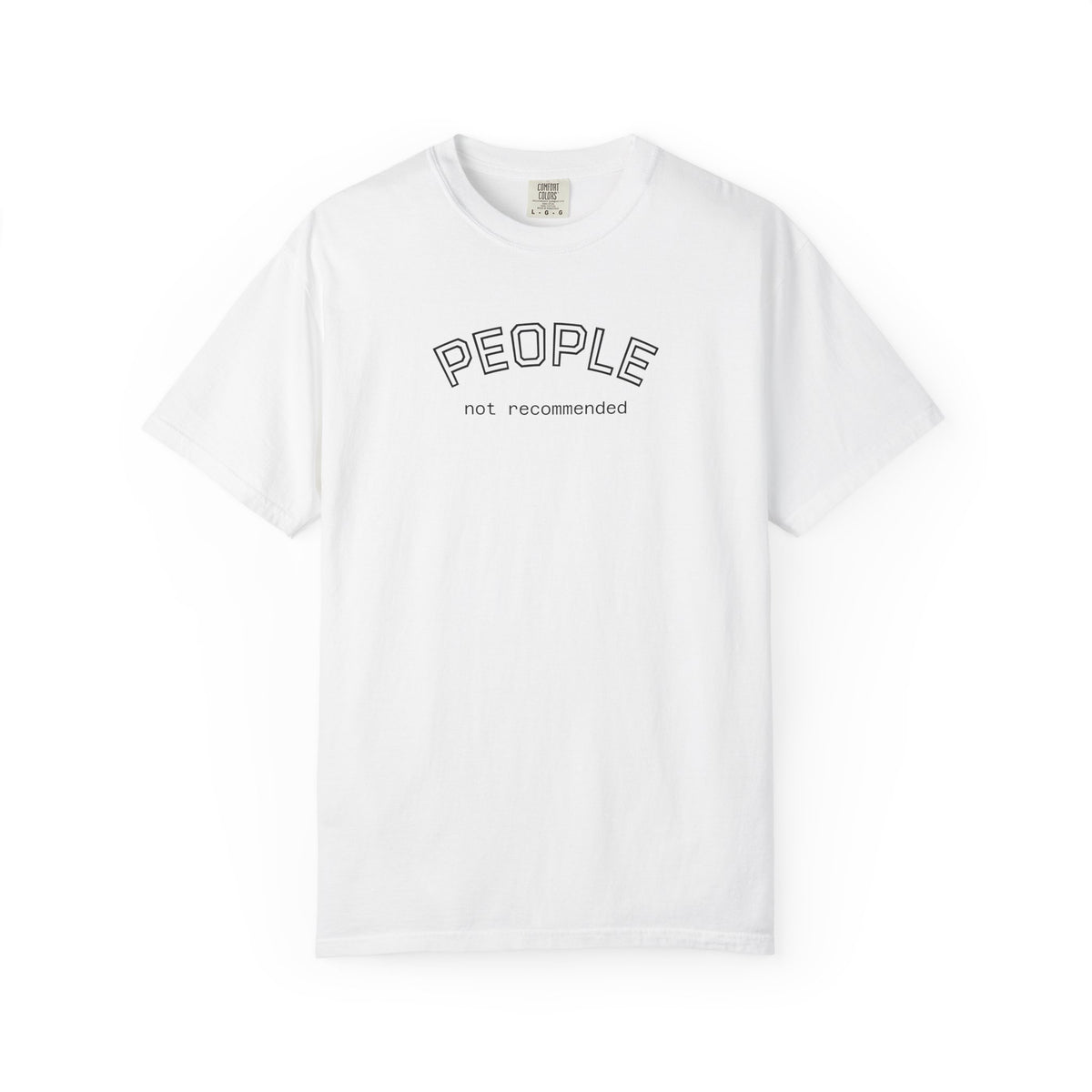 People not recommended Comfort Colors tee