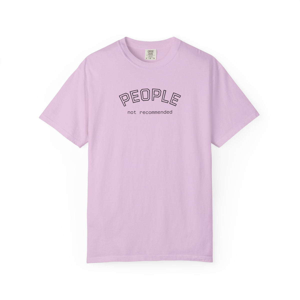 People not recommended Comfort Colors tee