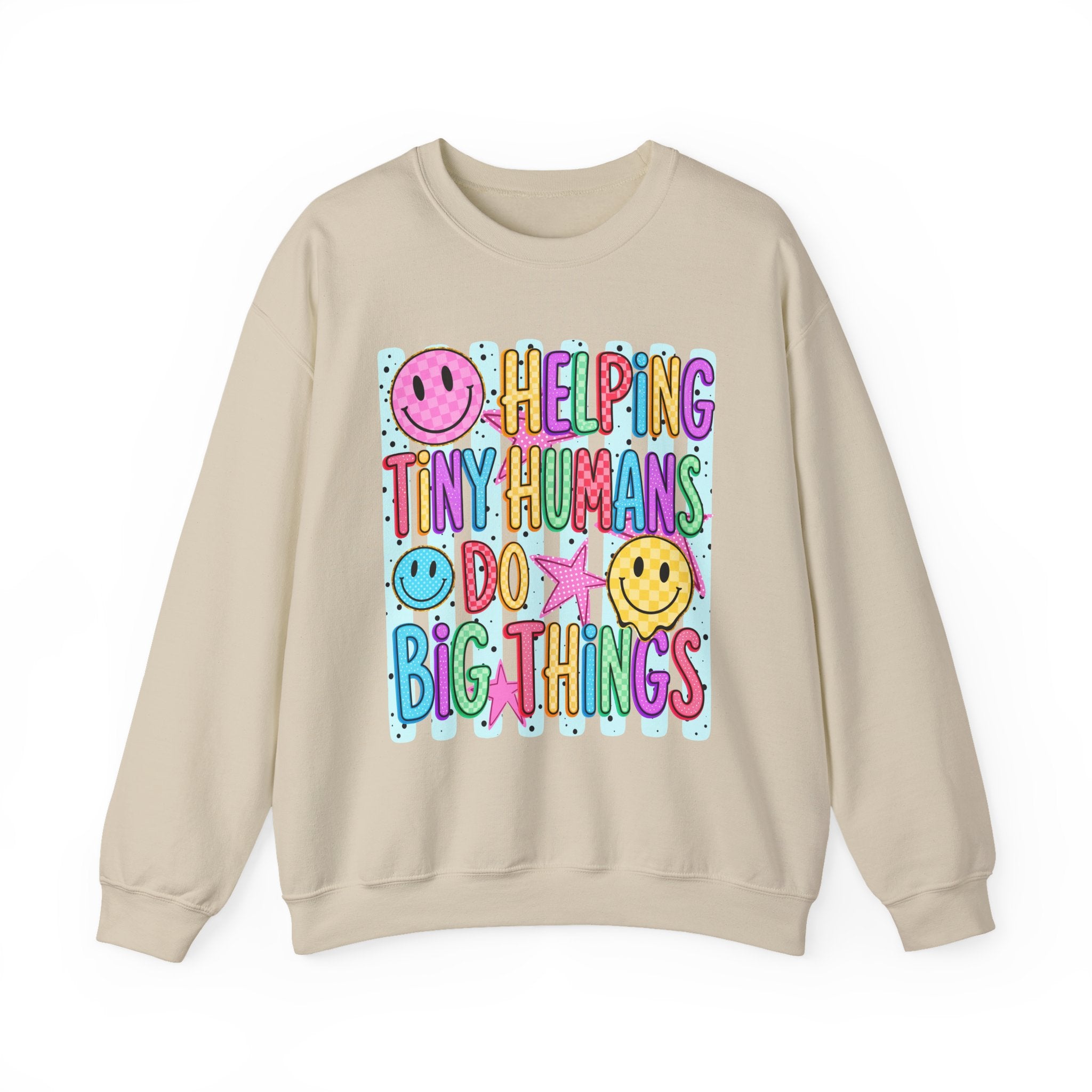 Crewneck Sweatshirt — Helping Tiny Humans Do Big Things,Colorful Teacher,Childcare Appreciation Pullover