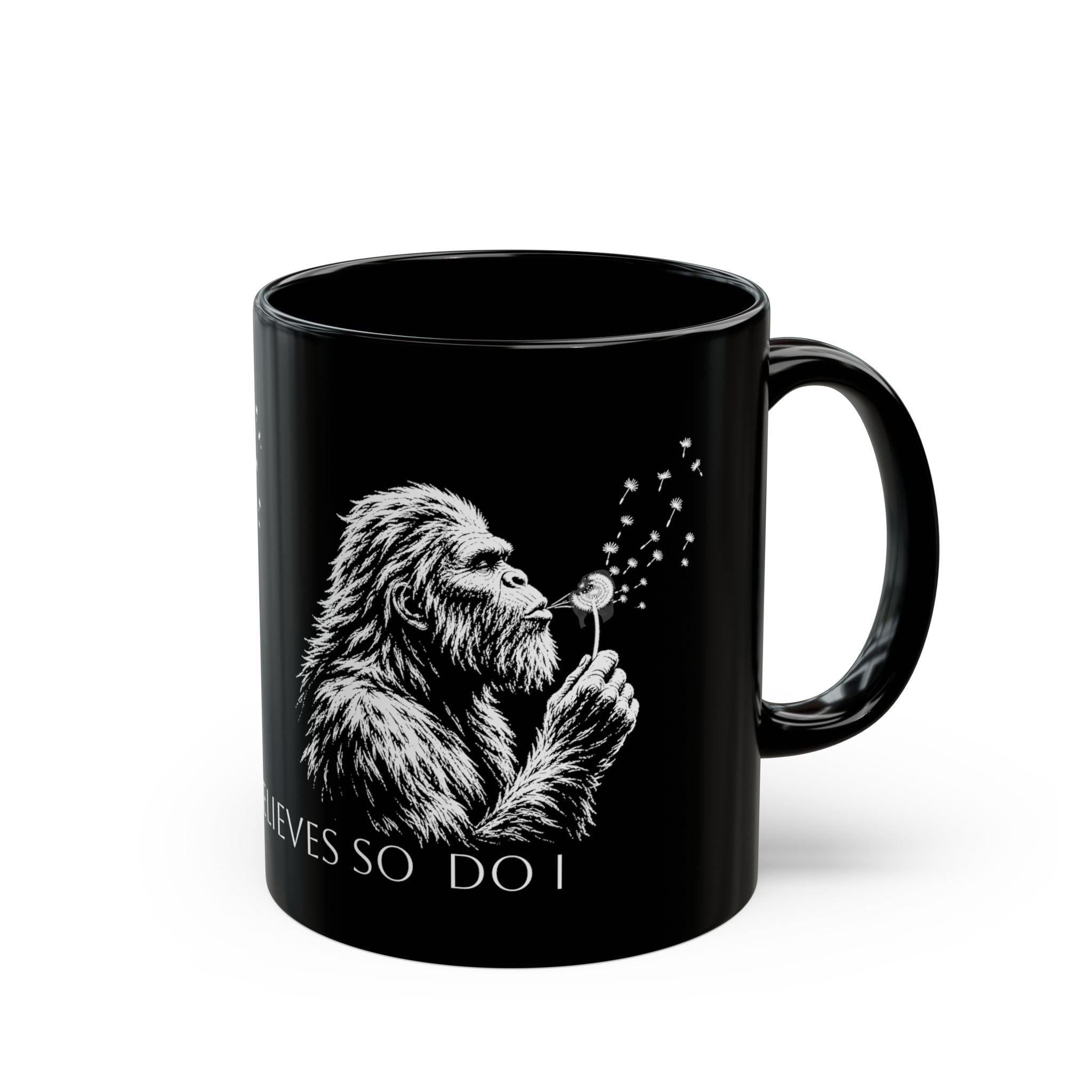 Bigfoot Dandelion Mug — 'Bigfoot Believes So Do I' Coffee Cup