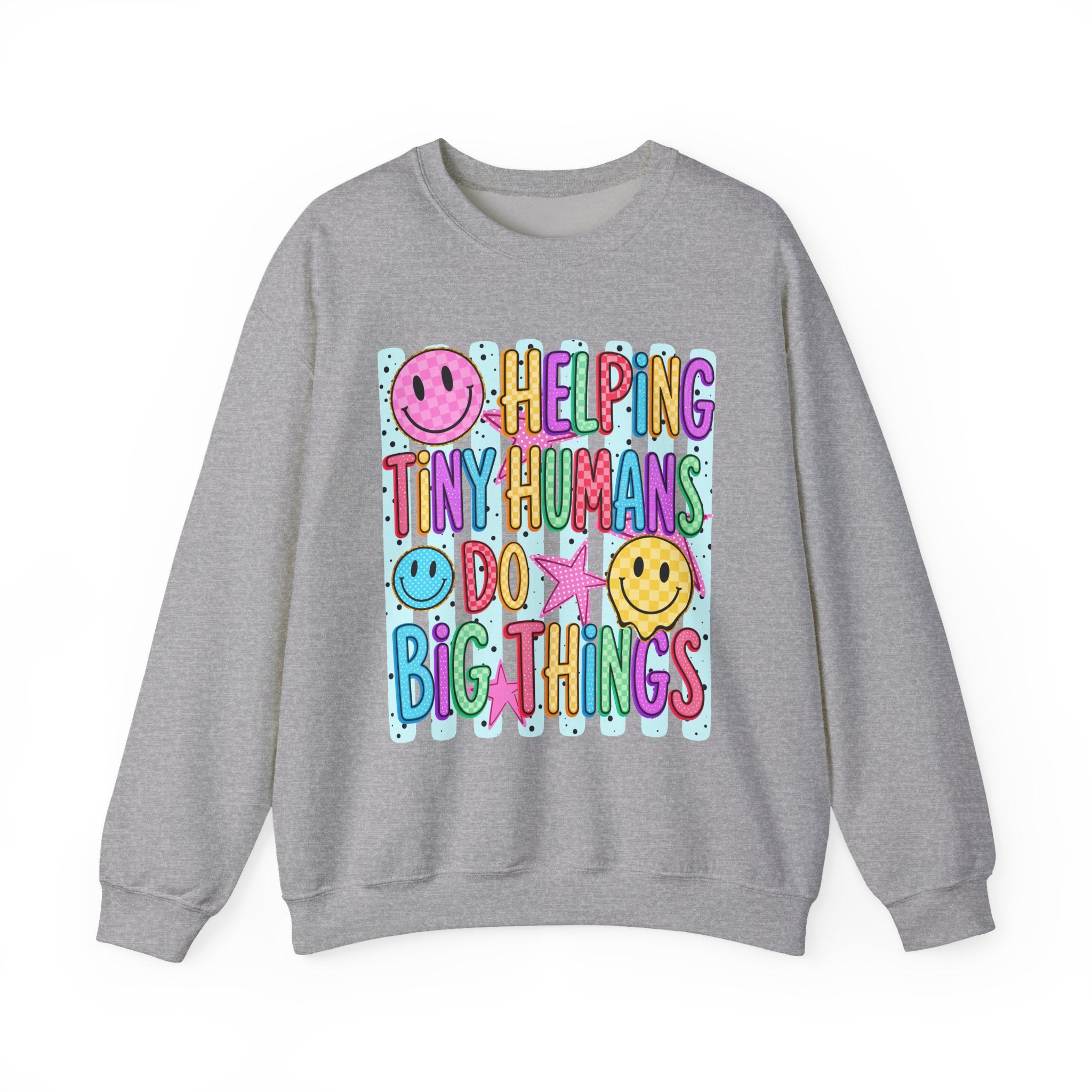 Crewneck Sweatshirt — Helping Tiny Humans Do Big Things,Colorful Teacher,Childcare Appreciation Pullover