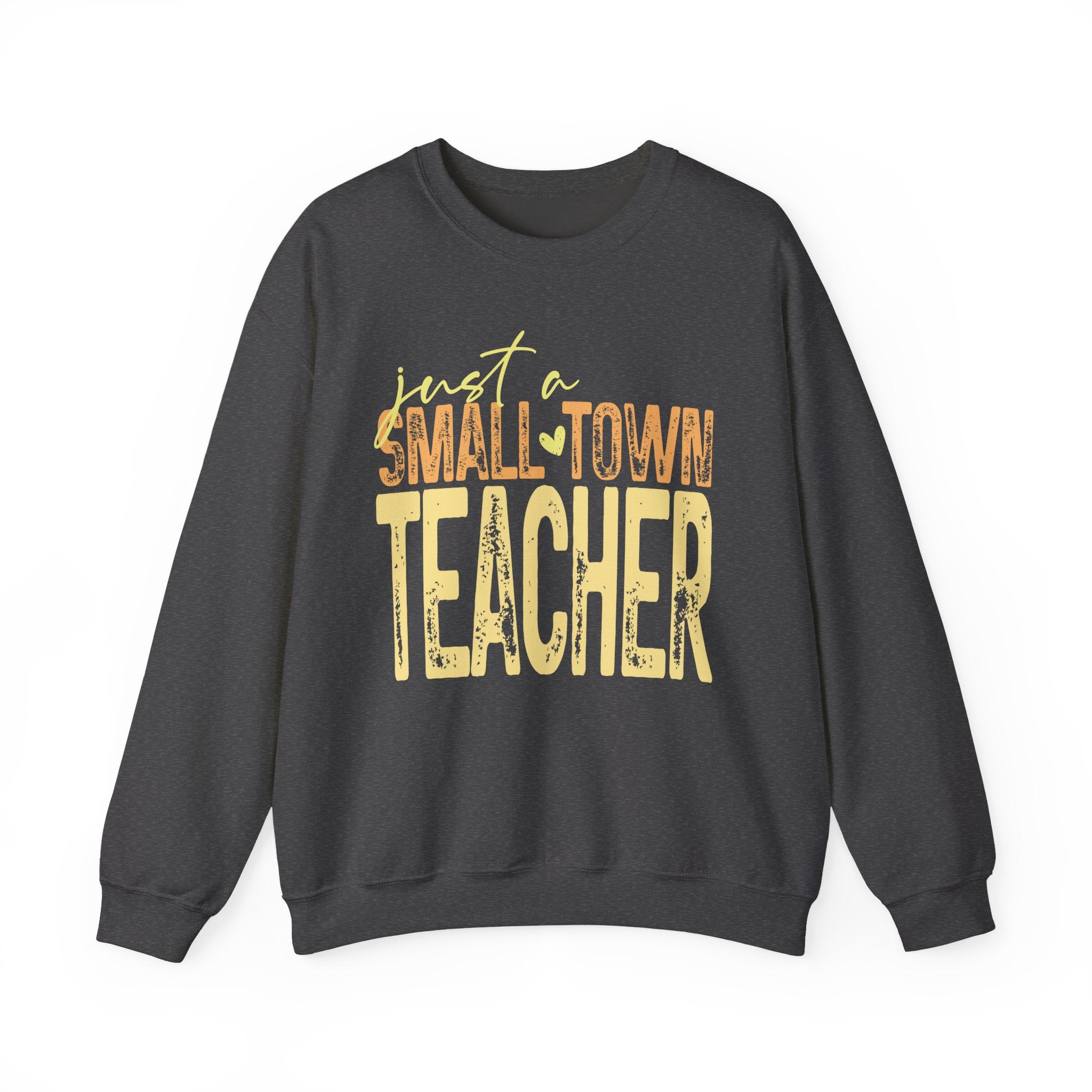 Small‑Town Teacher Sweatshirt | Cozy Crewneck for Educators | Distressed Yellow & Orange Lettering