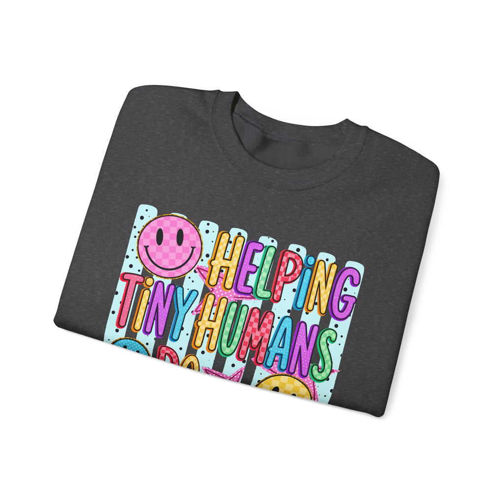 Crewneck Sweatshirt — Helping Tiny Humans Do Big Things,Colorful Teacher,Childcare Appreciation Pullover