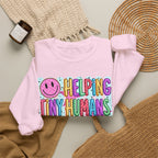 Crewneck Sweatshirt — Helping Tiny Humans Do Big Things,Colorful Teacher,Childcare Appreciation Pullover