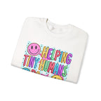 Crewneck Sweatshirt — Helping Tiny Humans Do Big Things,Colorful Teacher,Childcare Appreciation Pullover