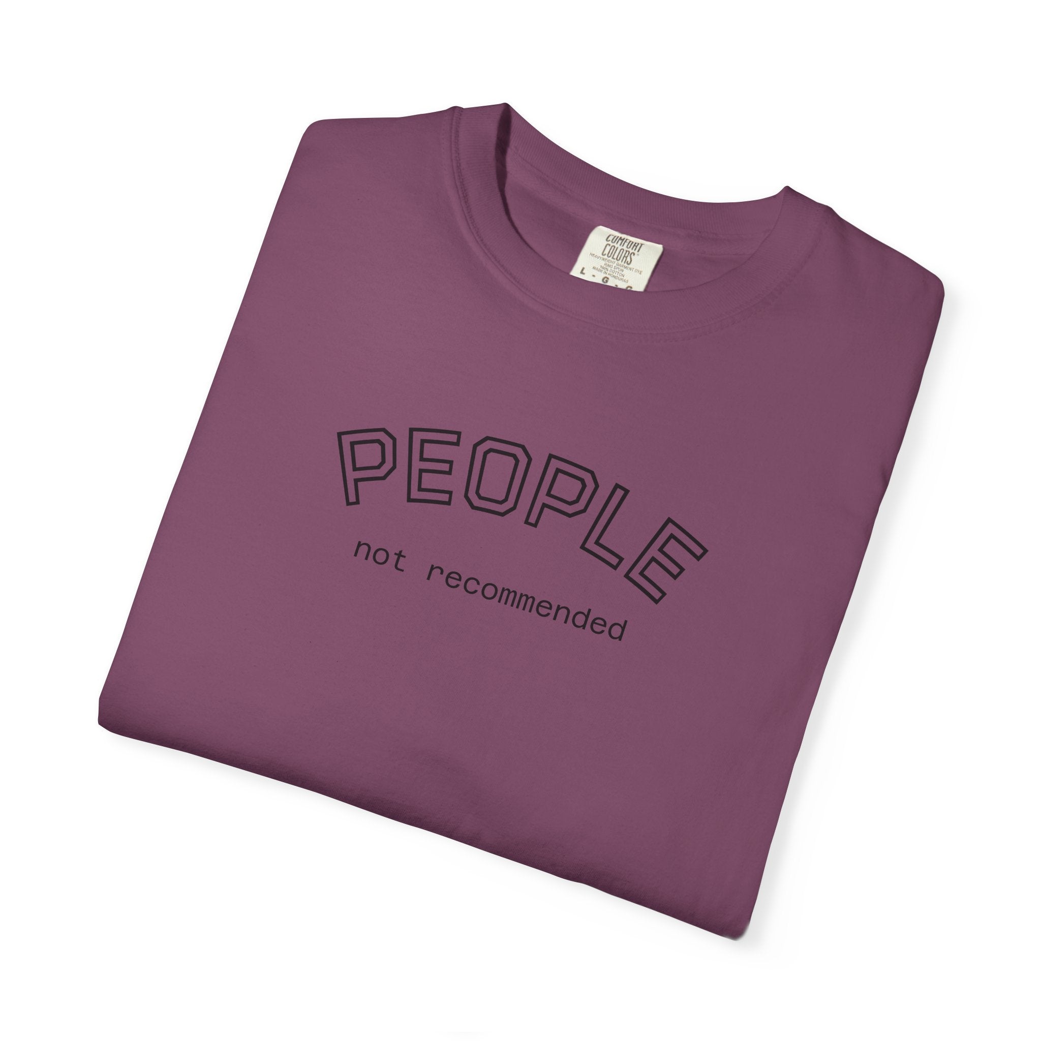 People not recommended Comfort COlors tshirt