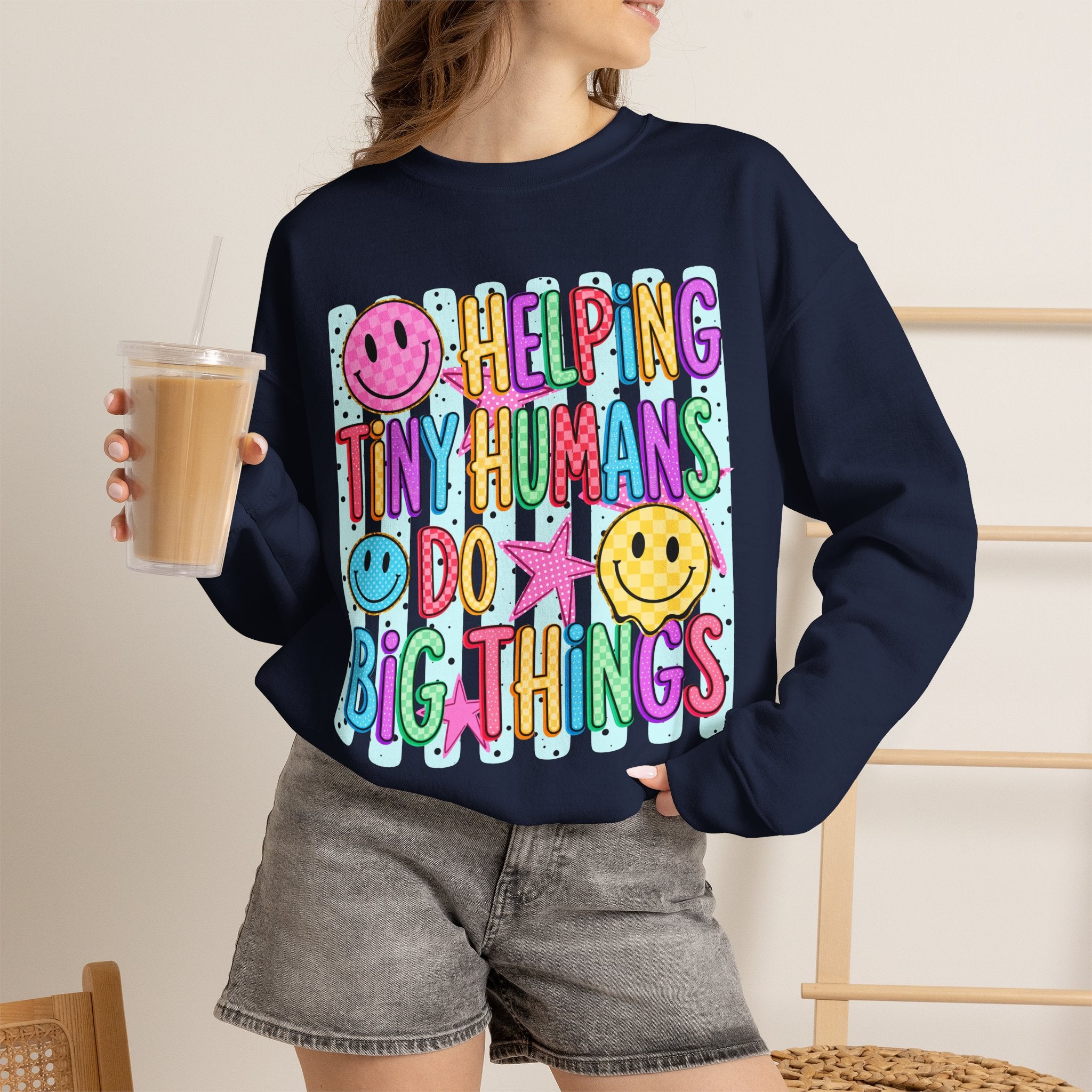 Crewneck Sweatshirt — Helping Tiny Humans Do Big Things,Colorful Teacher,Childcare Appreciation Pullover