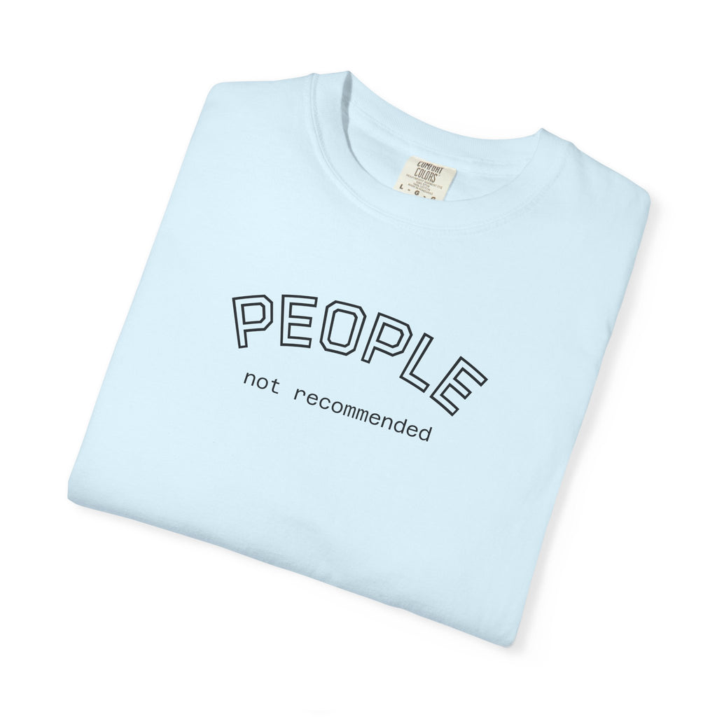 People not recommended Comfort COlors tshirt