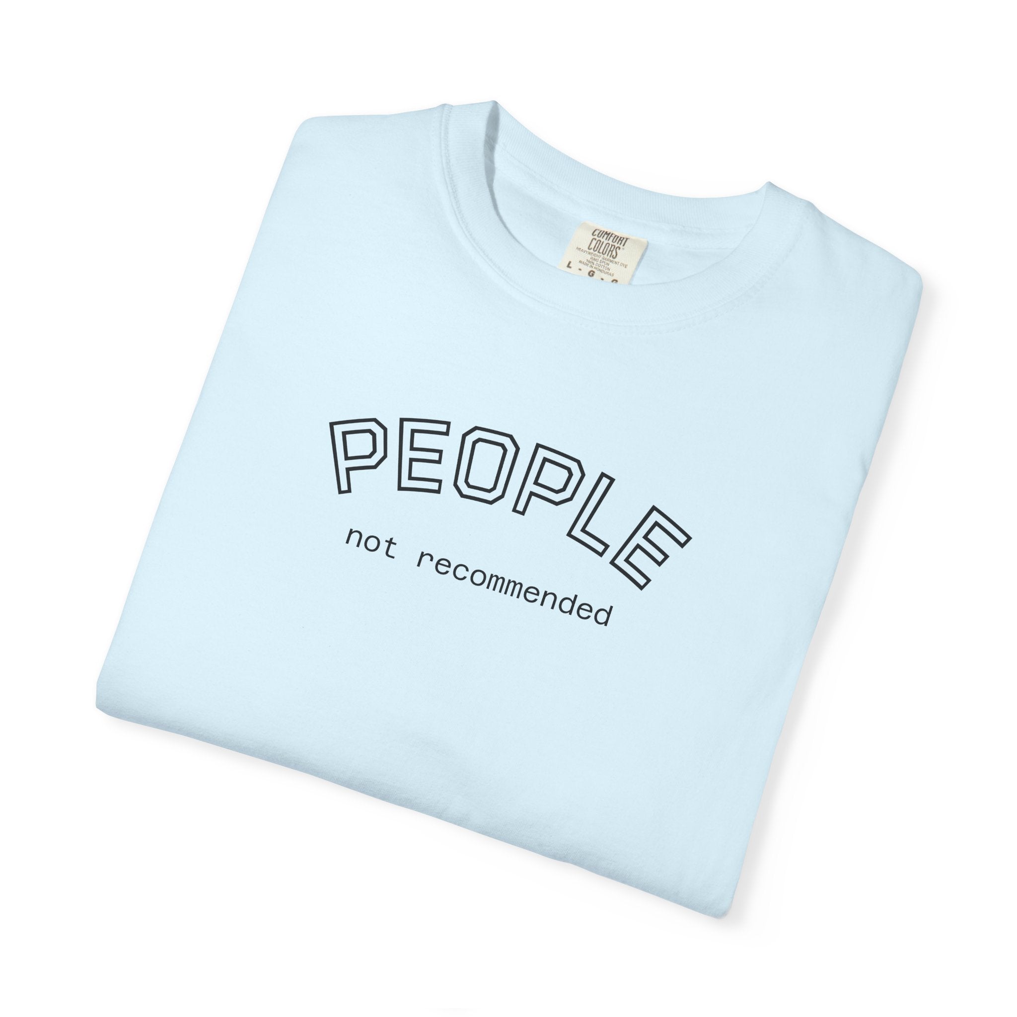 People not recommended Comfort COlors tshirt