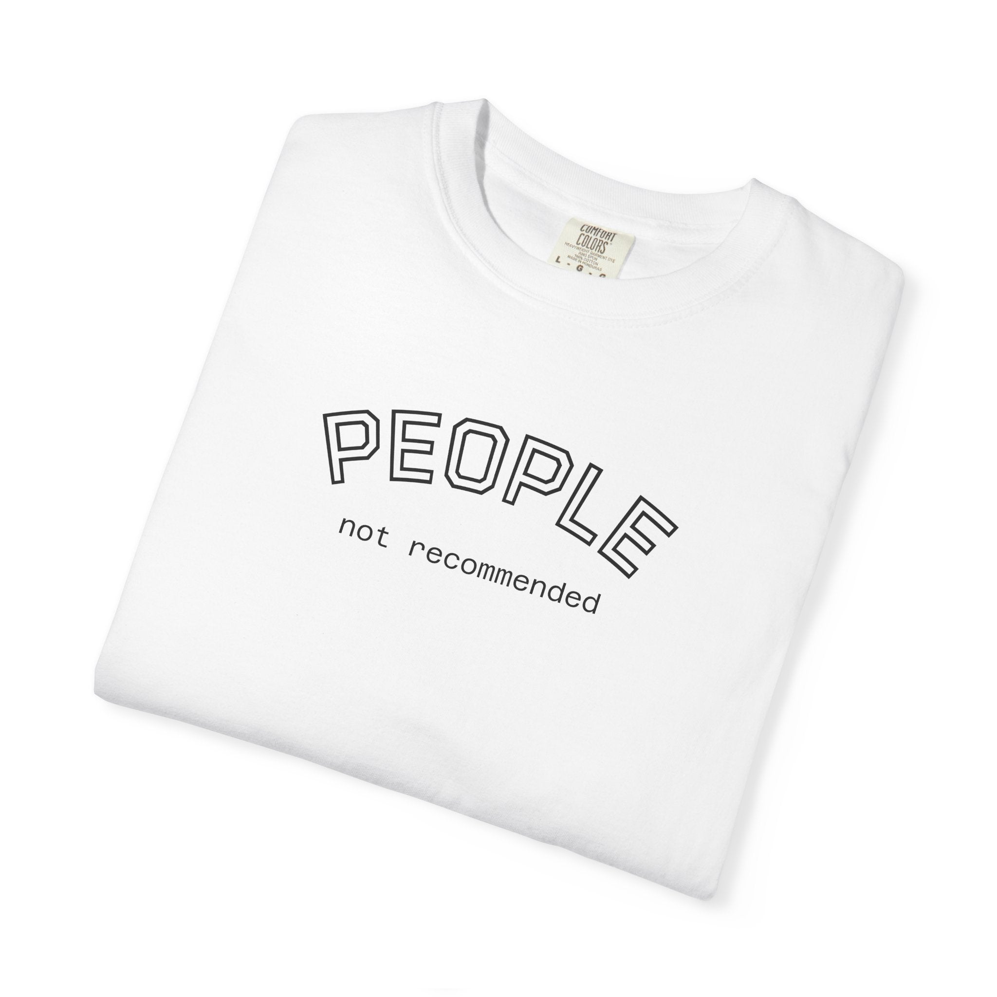 People not recommended Comfort COlors tshirt