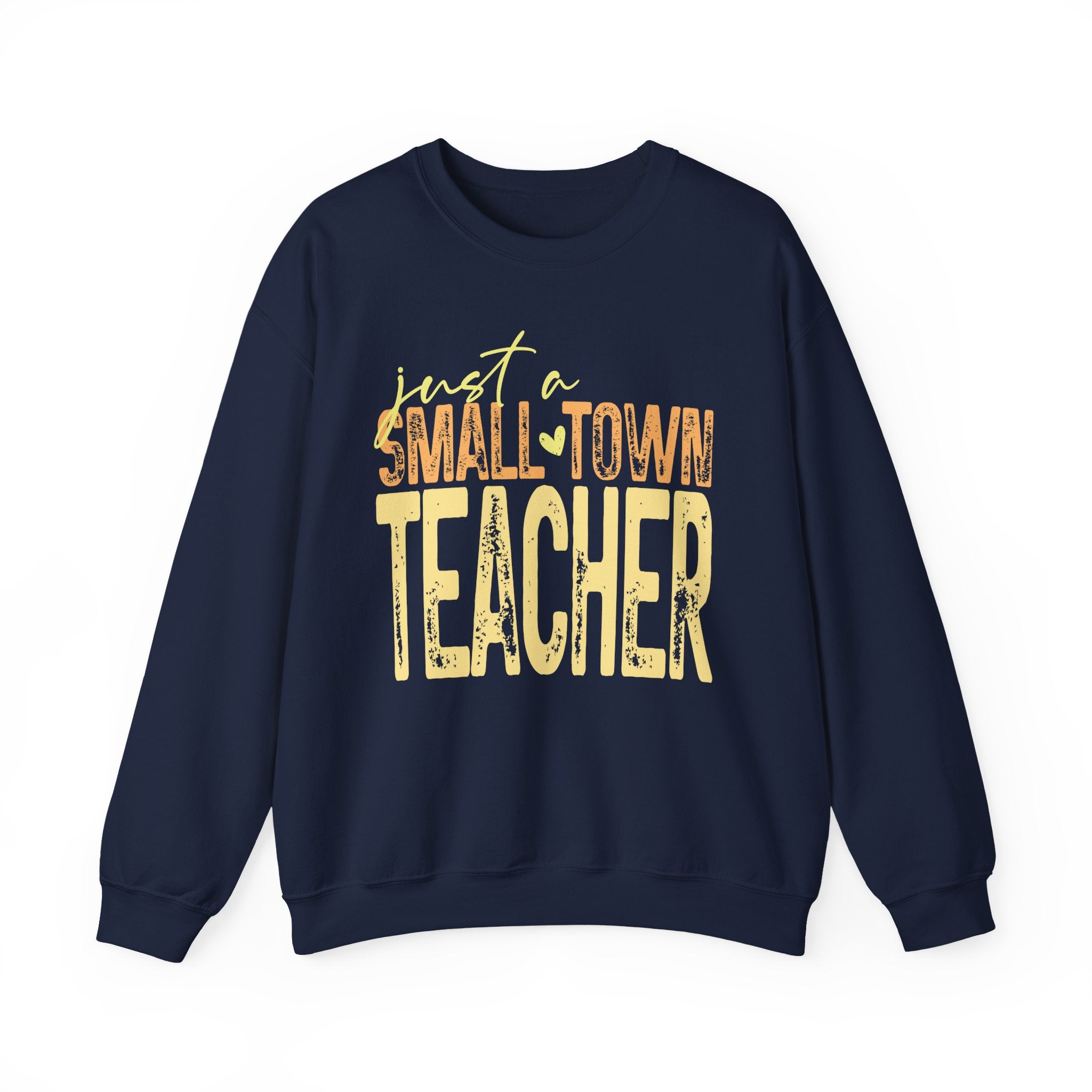 Small‑Town Teacher Sweatshirt | Cozy Crewneck for Educators | Distressed Yellow & Orange Lettering