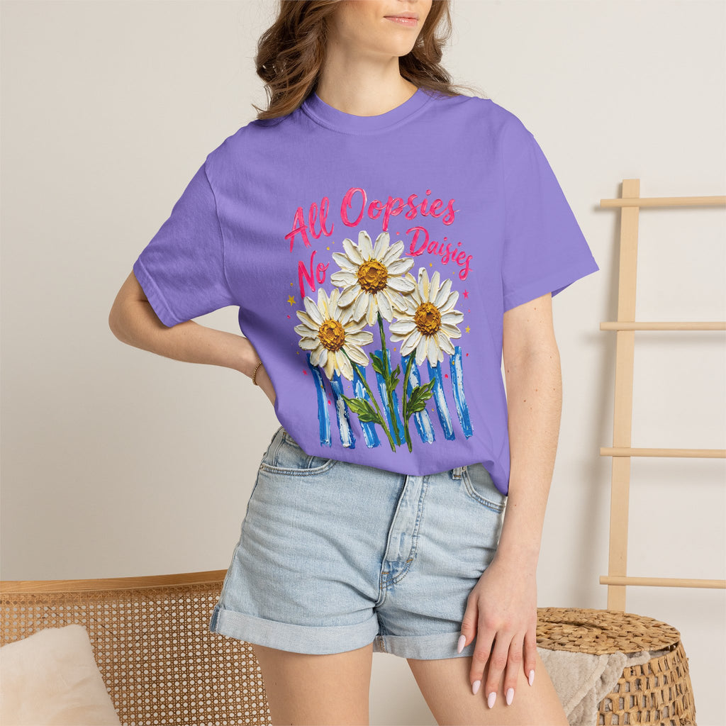 All Oopsies No Daisies T-shirt | Watercolor Daisies, Handlettered Quote