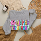 Crewneck Sweatshirt — Helping Tiny Humans Do Big Things,Colorful Teacher,Childcare Appreciation Pullover