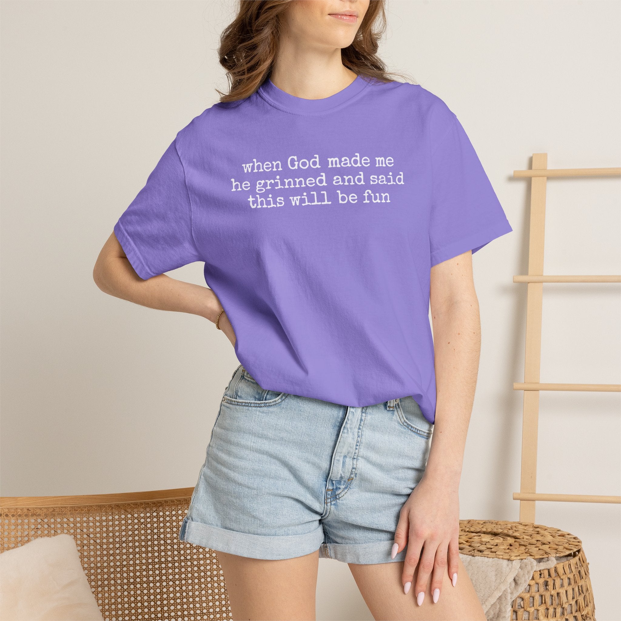 When God made me he grinned tee