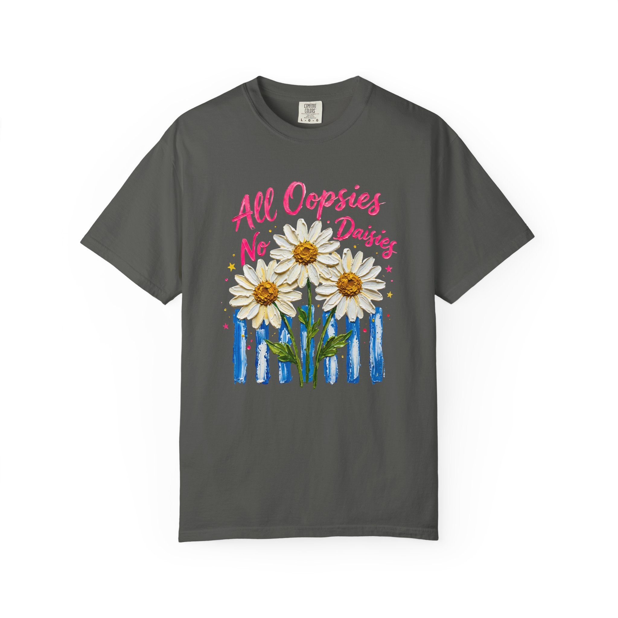 All Oopsies No Daisies T-shirt | Watercolor Daisies, Handlettered Quote