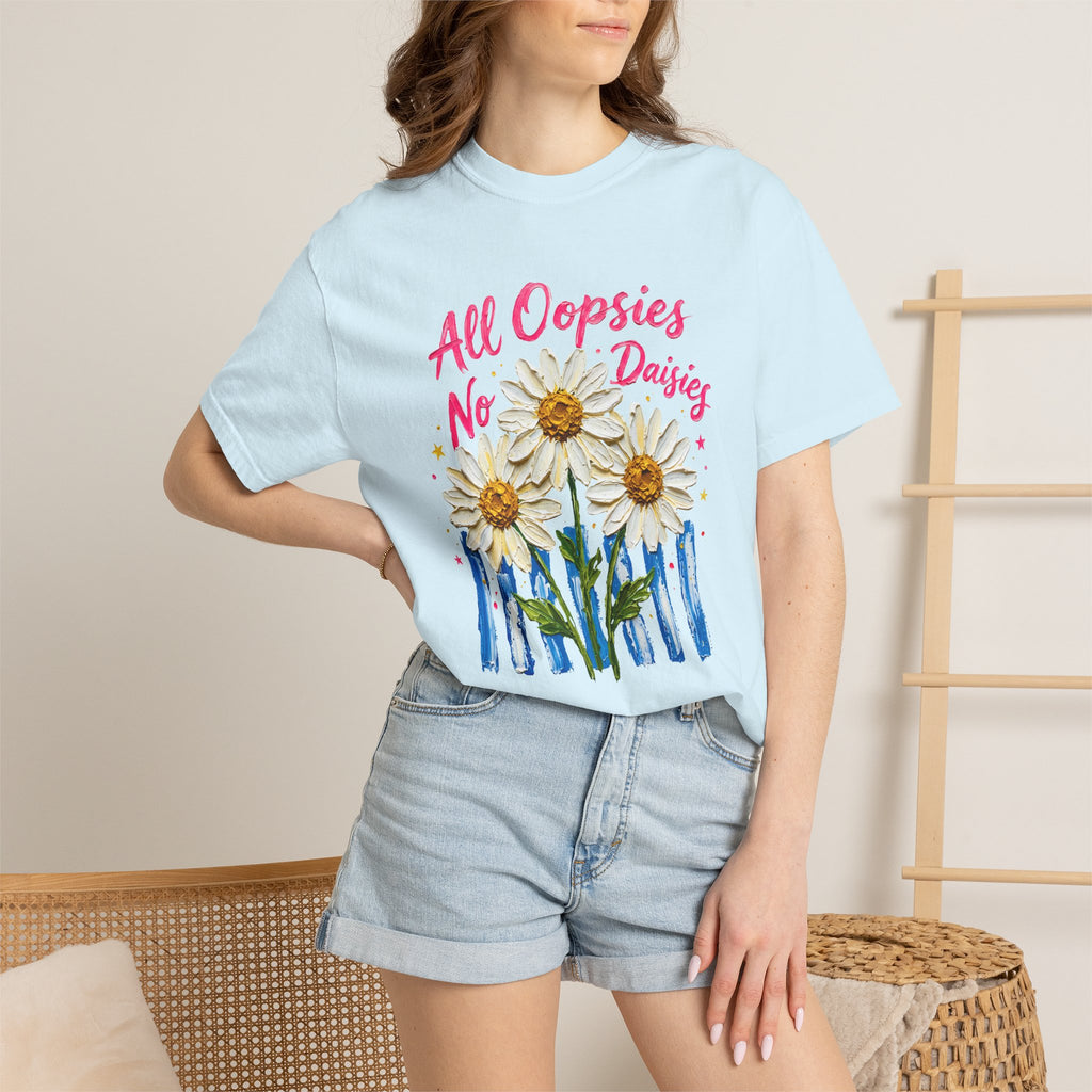 All Oopsies No Daisies T-shirt | Watercolor Daisies, Handlettered Quote