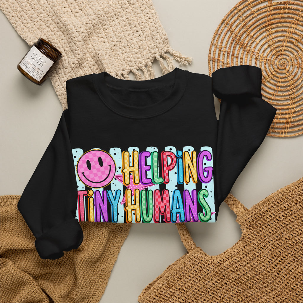 Crewneck Sweatshirt — Helping Tiny Humans Do Big Things,Colorful Teacher,Childcare Appreciation Pullover