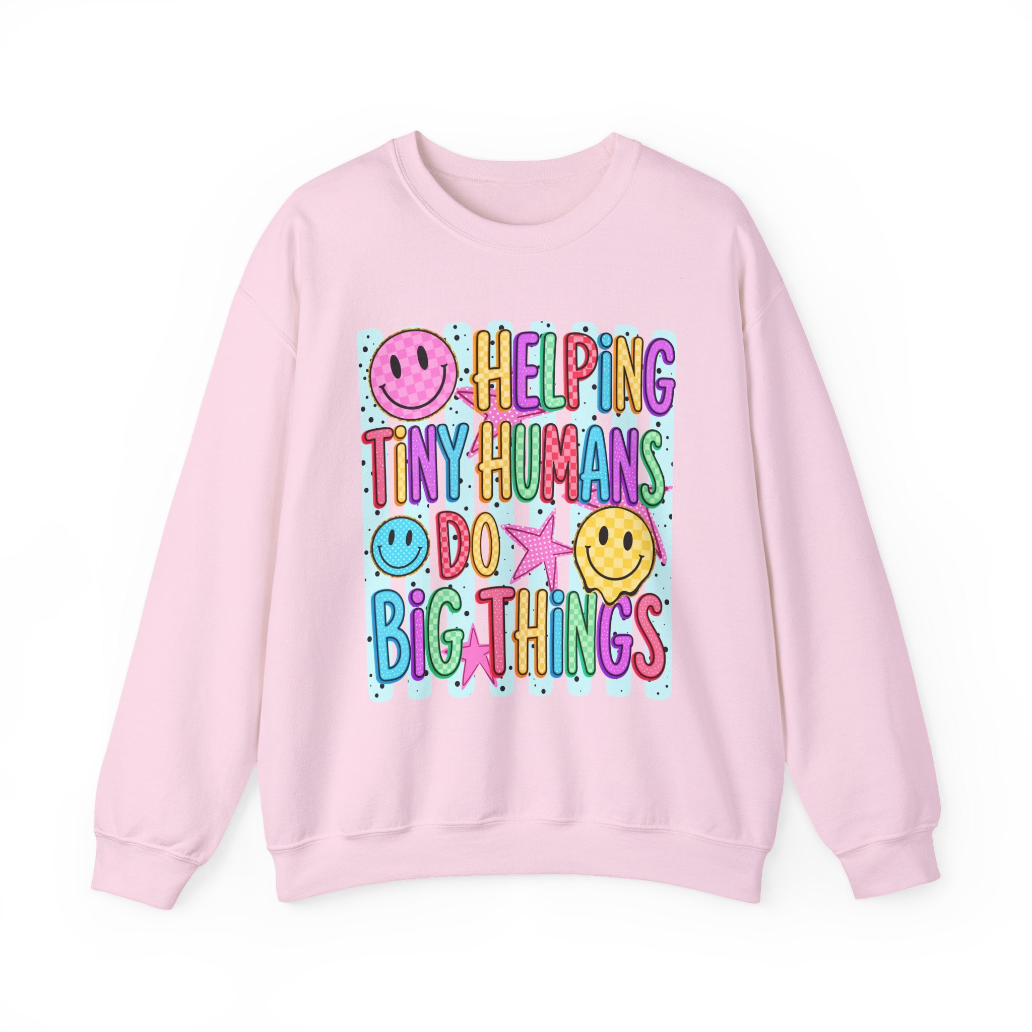 Crewneck Sweatshirt — Helping Tiny Humans Do Big Things,Colorful Teacher,Childcare Appreciation Pullover