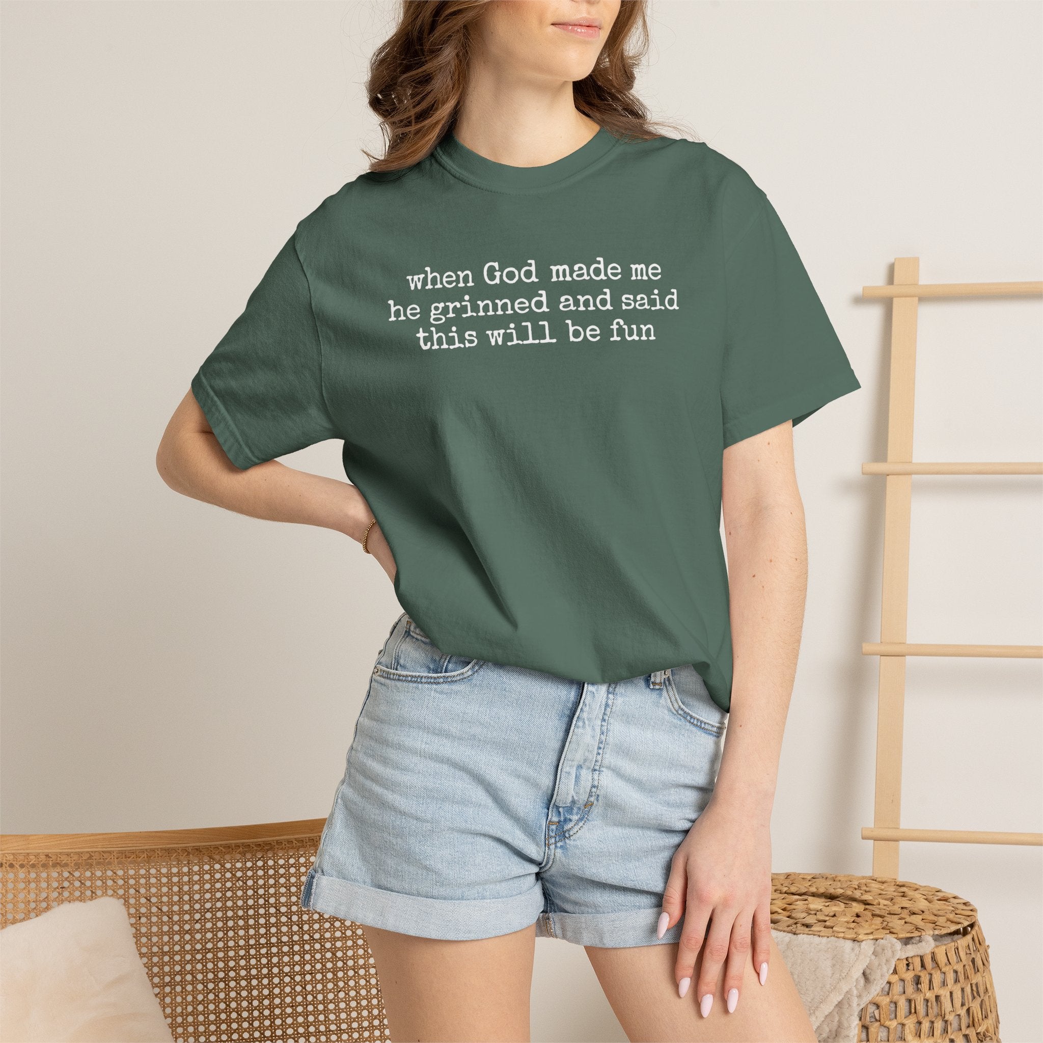 When God made me he grinned tee