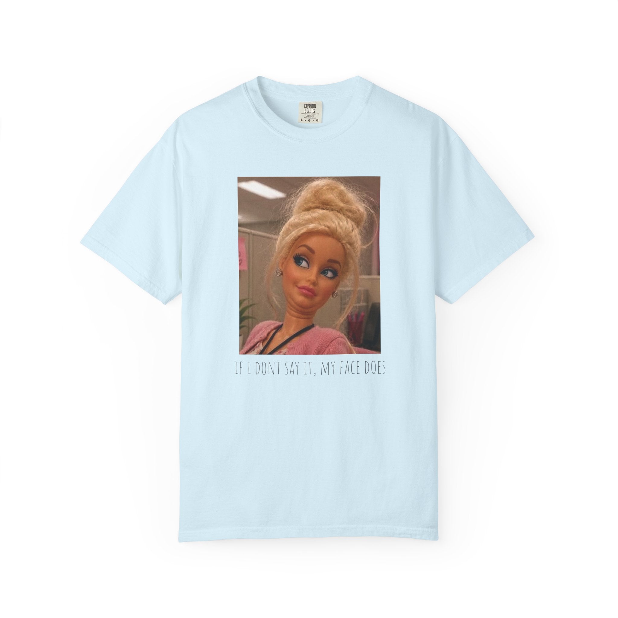 If i dont say it my face does humor comfort colors tee, Barbie expression tee