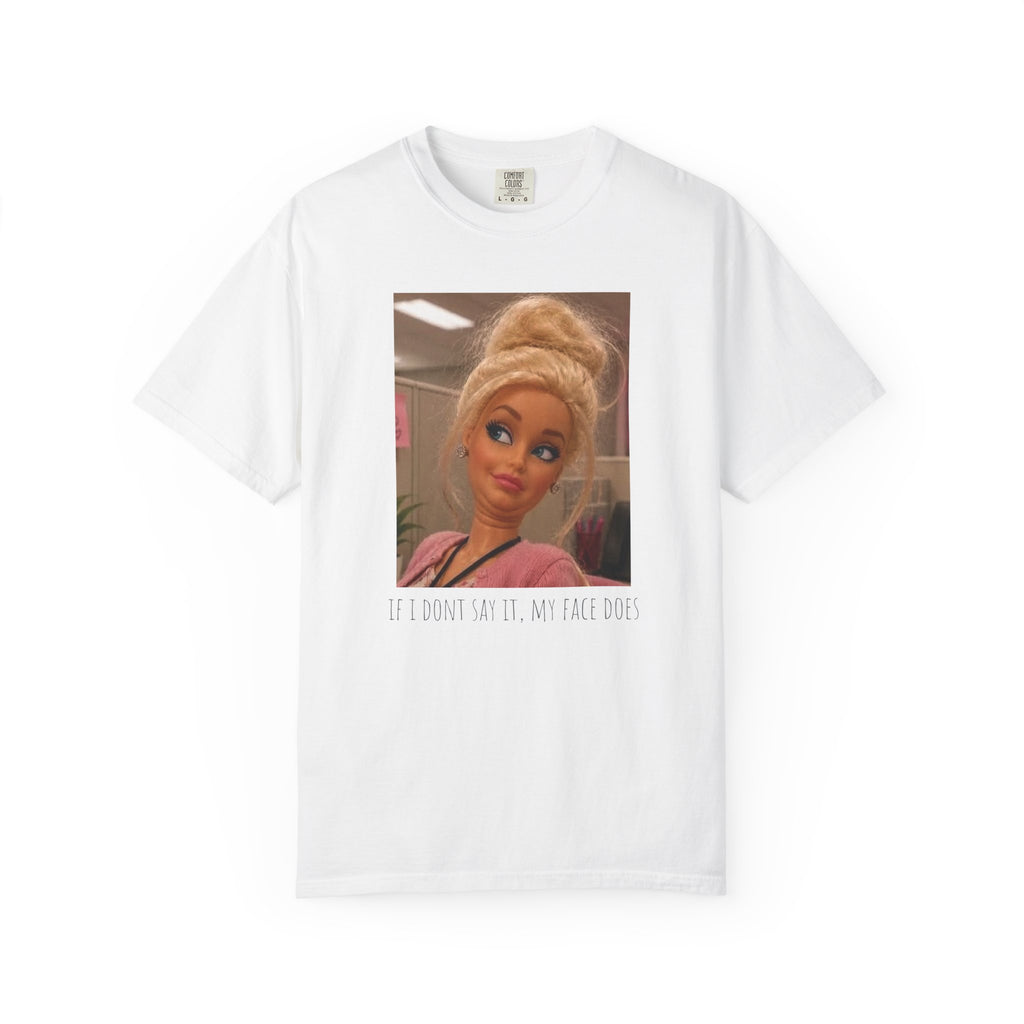 If i dont say it my face does humor comfort colors tee, Barbie expression tee