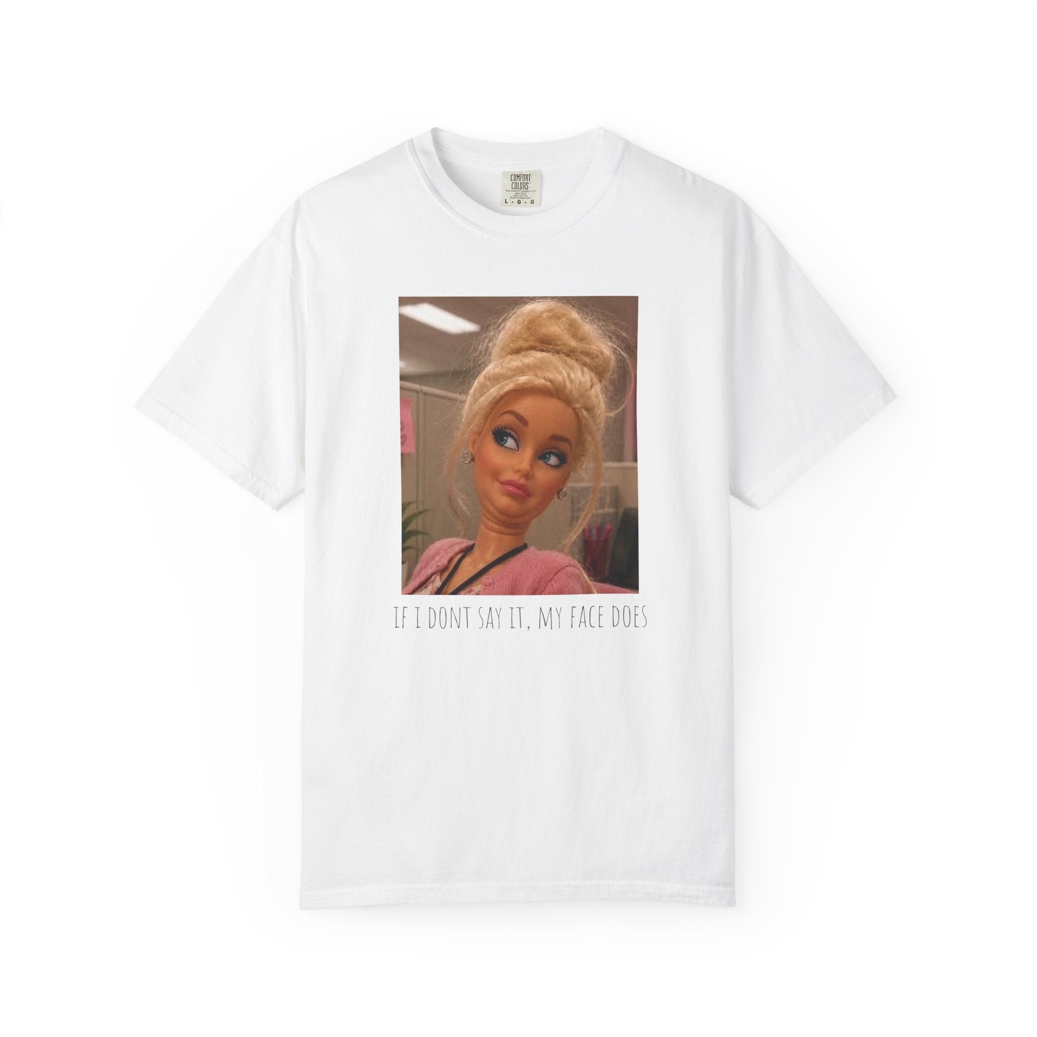 If i dont say it my face does humor comfort colors tee, Barbie expression tee